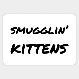 Smugglin' kittens Magnet